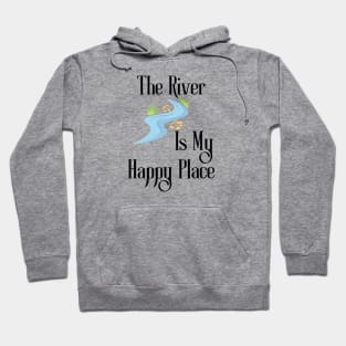 The River Is My Happy Place Hoodie